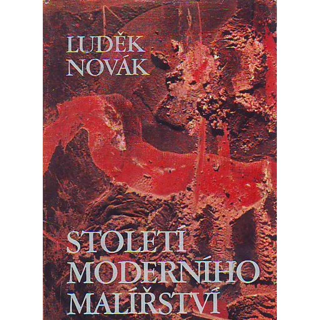 STOLETÍ MODERNÍHO MALÍŘSTVÍ 1865 - 1965